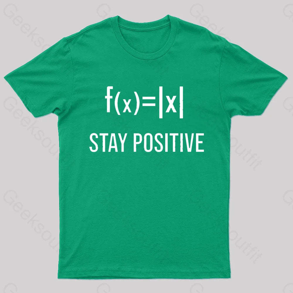 Stay Positive Avoid Negativity Geek T-Shirt Green / S