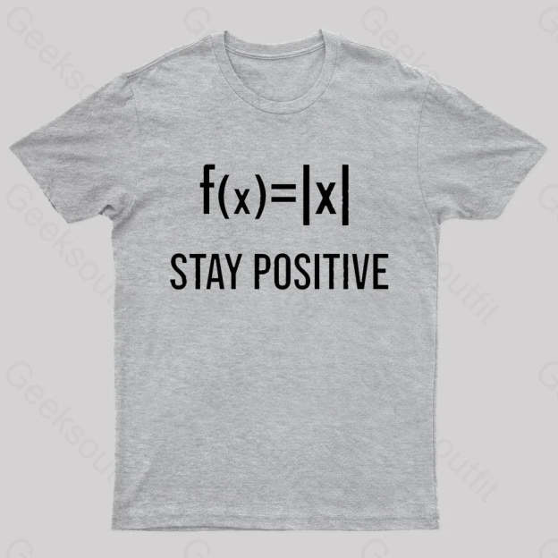 Stay Positive Avoid Negativity Geek T-Shirt Grey / S