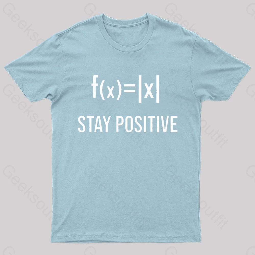 Stay Positive Avoid Negativity Geek T-Shirt Light Blue / S