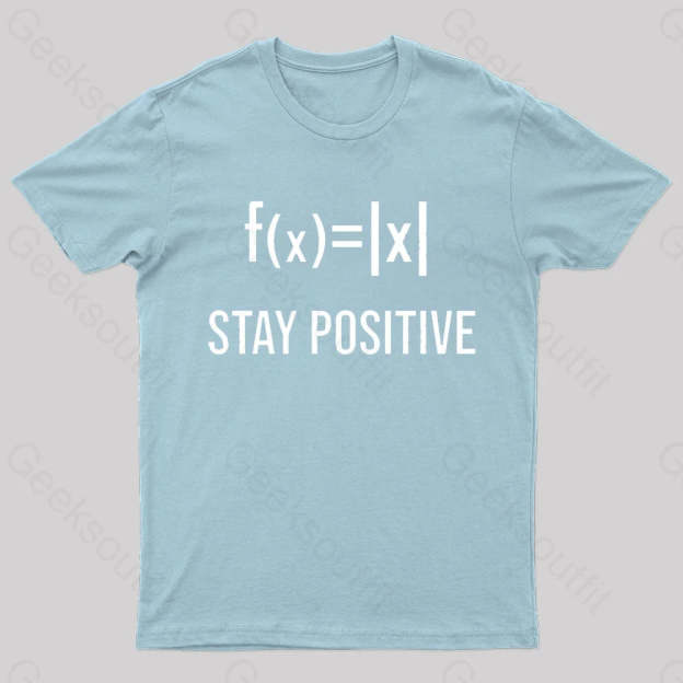 Stay Positive Avoid Negativity Geek T-Shirt Light Blue / S