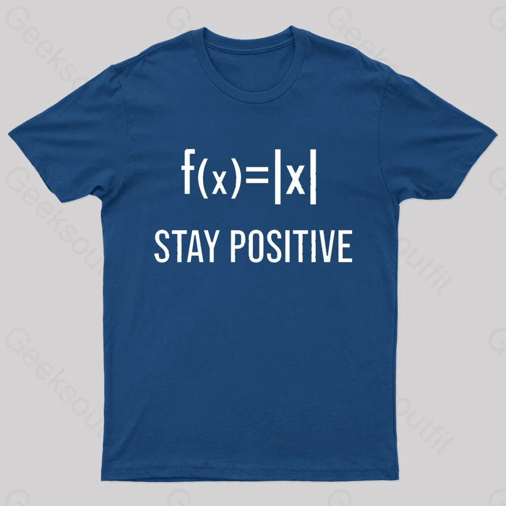 Stay Positive Avoid Negativity Geek T-Shirt Navy / S