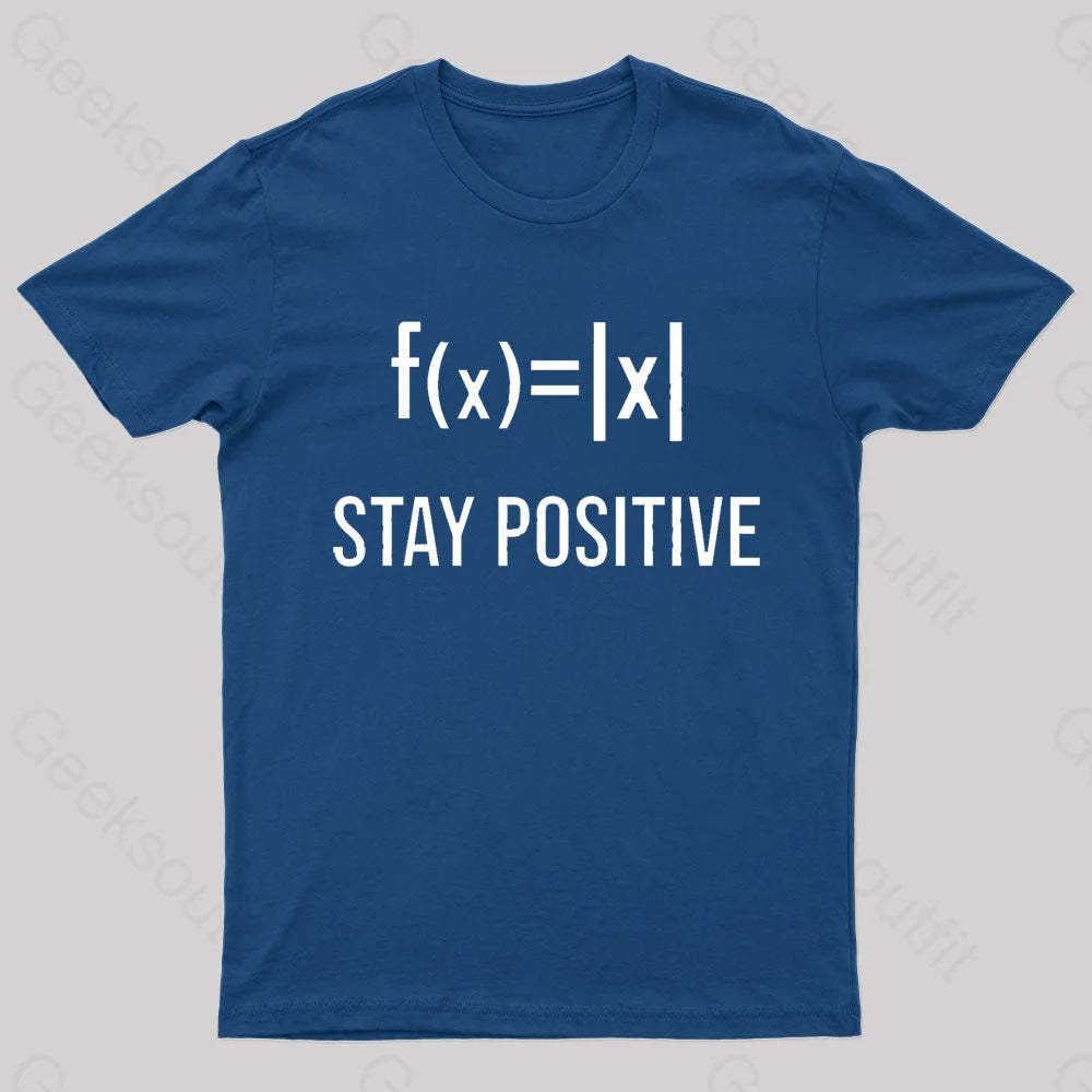 Stay Positive Avoid Negativity Geek T-Shirt Navy / S