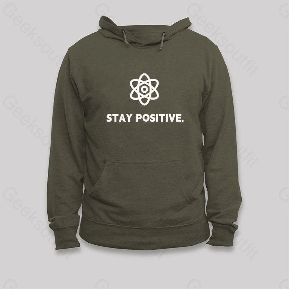 Stay Positive Motivational Proton Hoodie Army Green / S