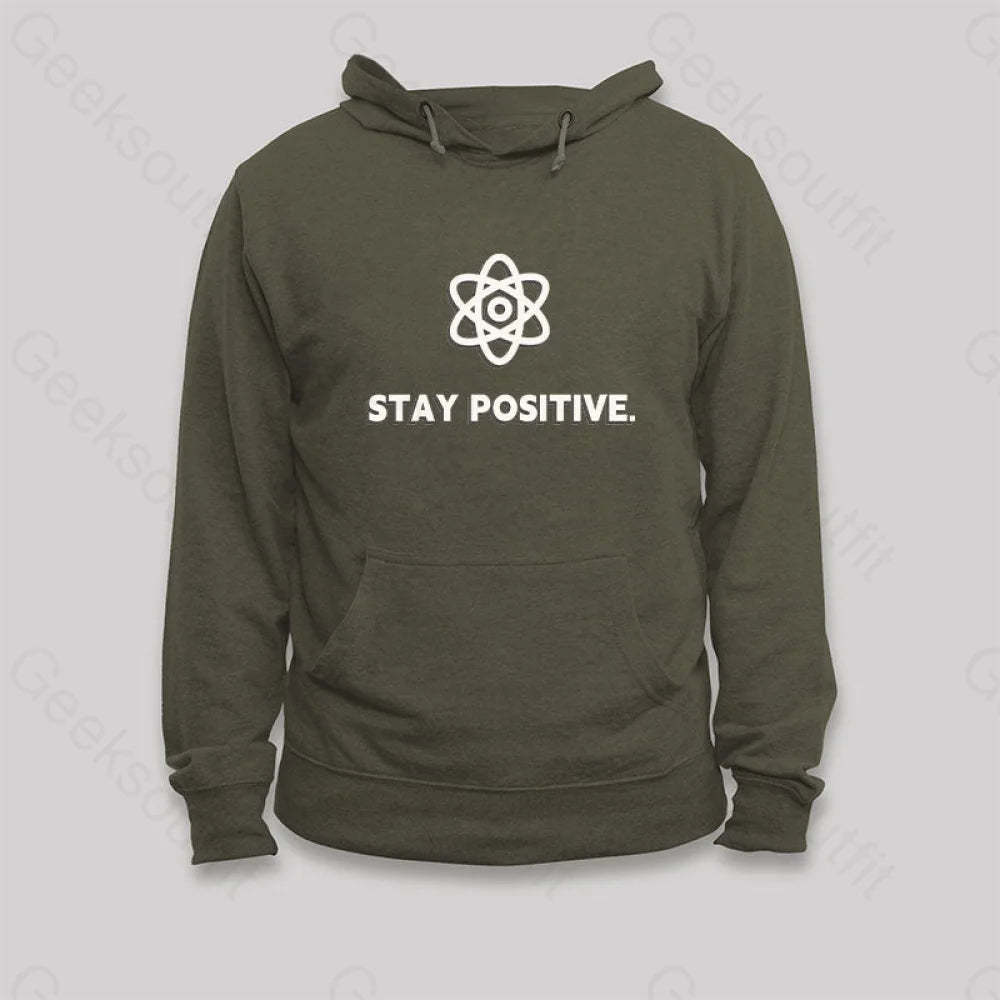 Stay Positive Motivational Proton Hoodie Army Green / S