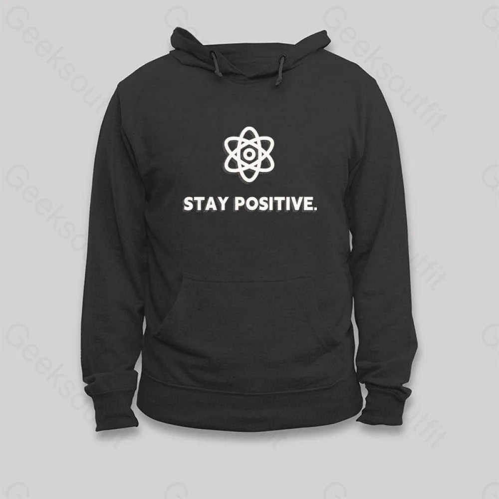 Stay Positive Motivational Proton Hoodie Black / S