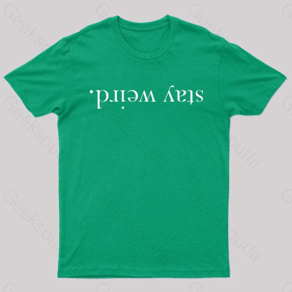 Stay Weird Geek T-Shirt Green / S