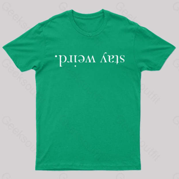 Stay Weird Geek T-Shirt Green / S