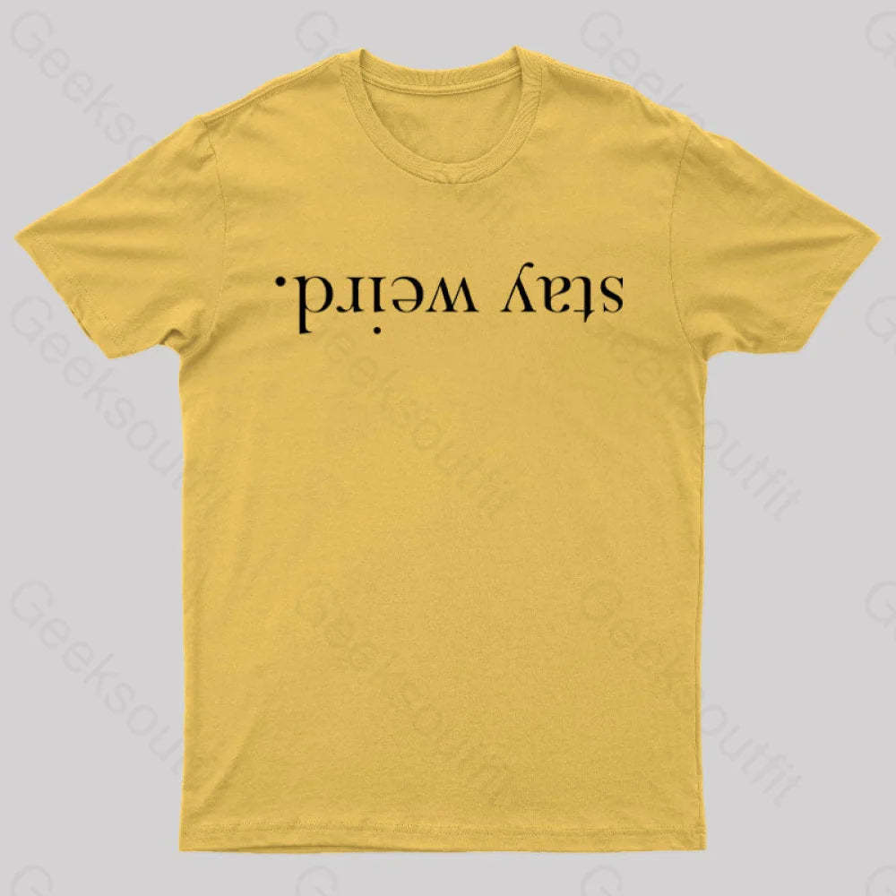 Stay Weird Geek T-Shirt Yellow / S