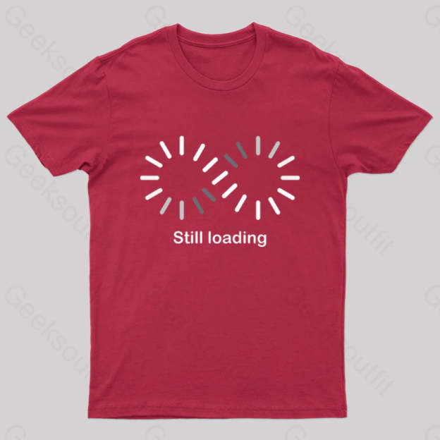Still Loading Geek T-Shirt Red / S