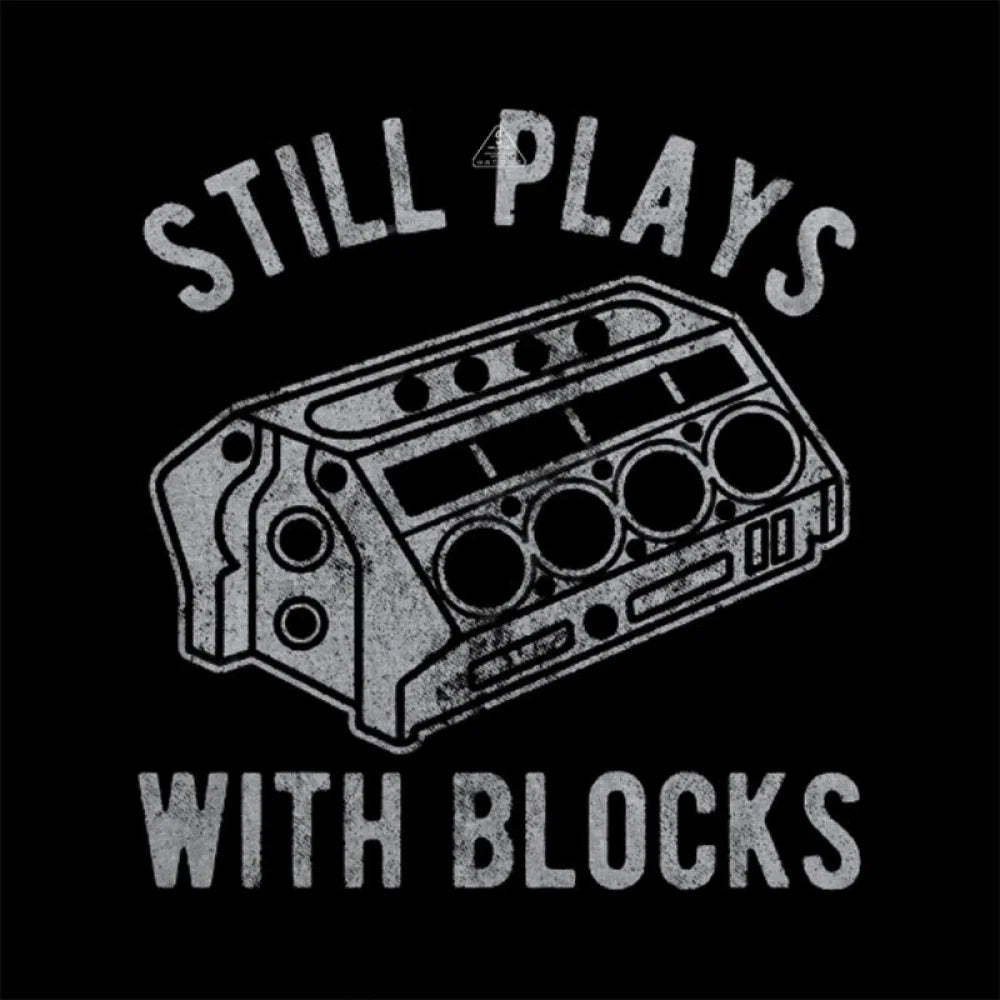 Still Plays With Blocks T-Shirt