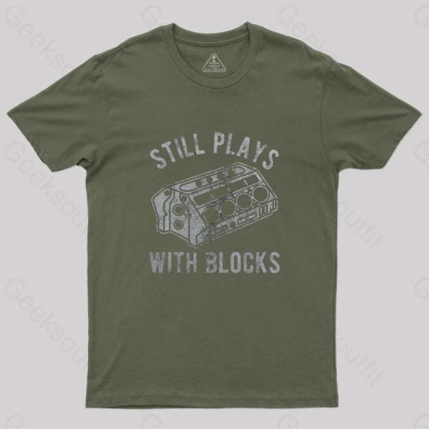 Still Plays With Blocks T-Shirt Army Green / S