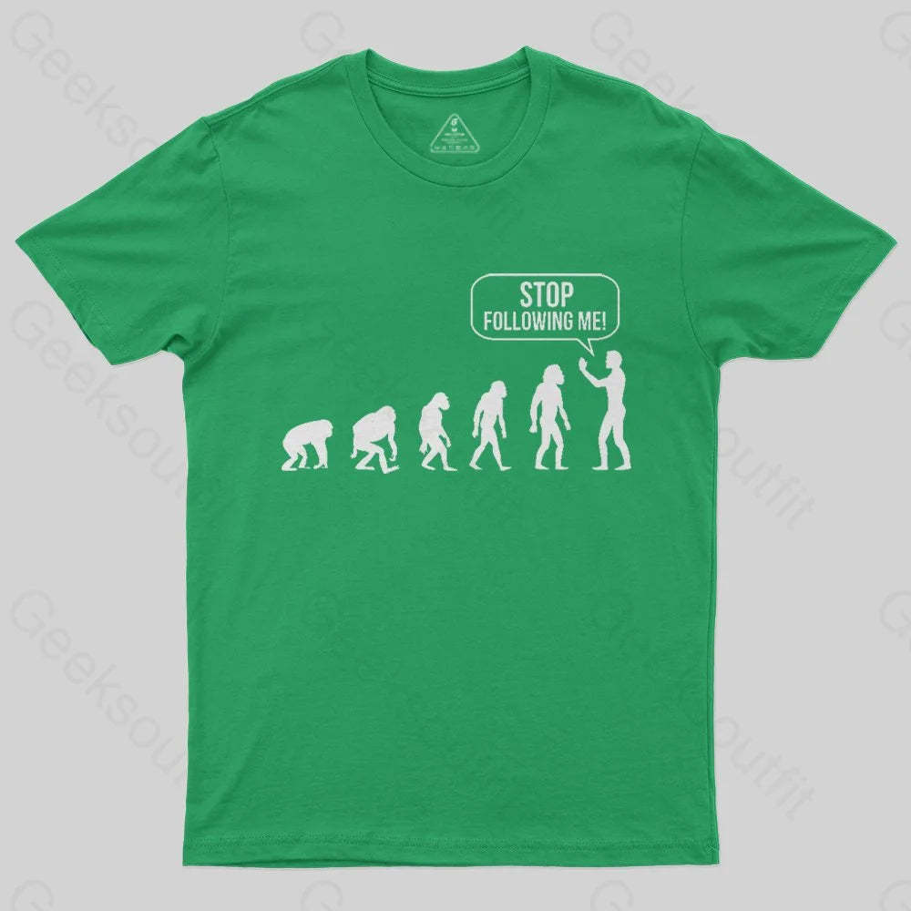 Stop Following Me Evolution T-Shirt - Geeksoutfit
