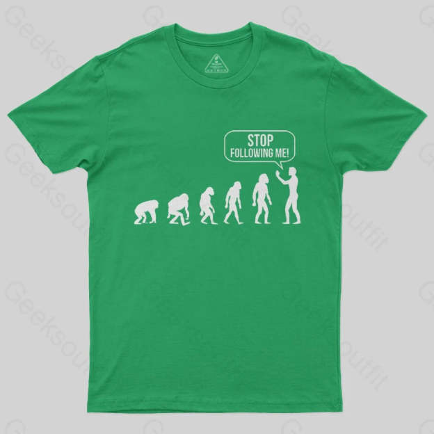 Stop Following Me Evolution T-Shirt - Geeksoutfit
