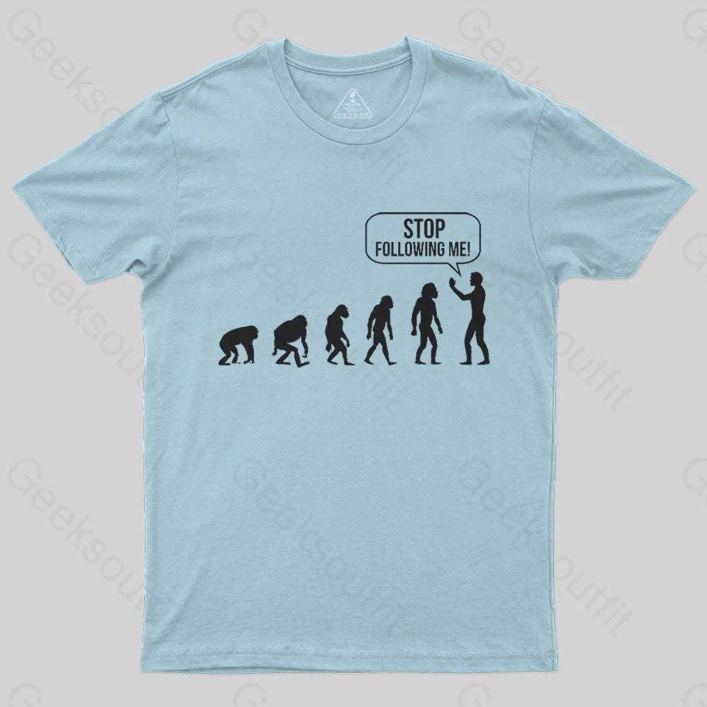 Stop Following Me Evolution T-Shirt - Geeksoutfit