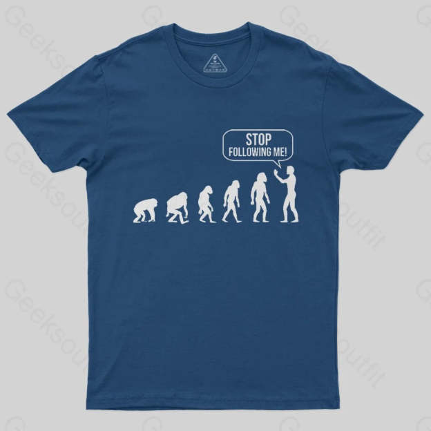 Stop Following Me Evolution T-Shirt - Geeksoutfit
