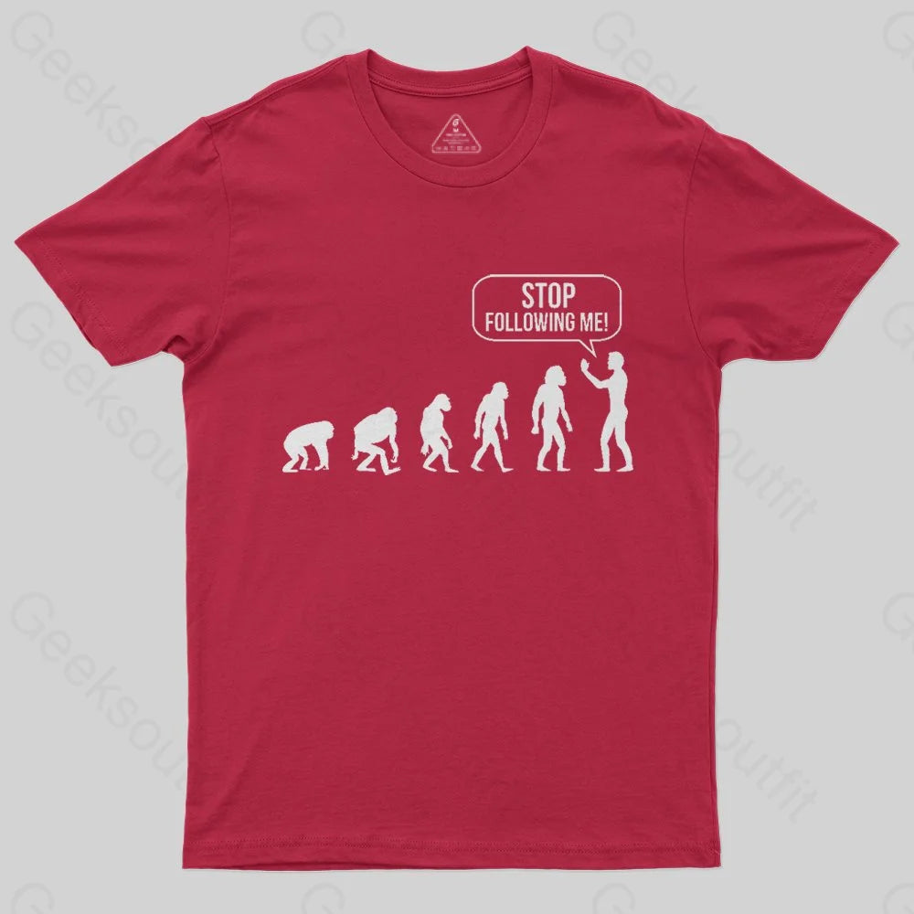 Stop Following Me Evolution T-Shirt - Geeksoutfit