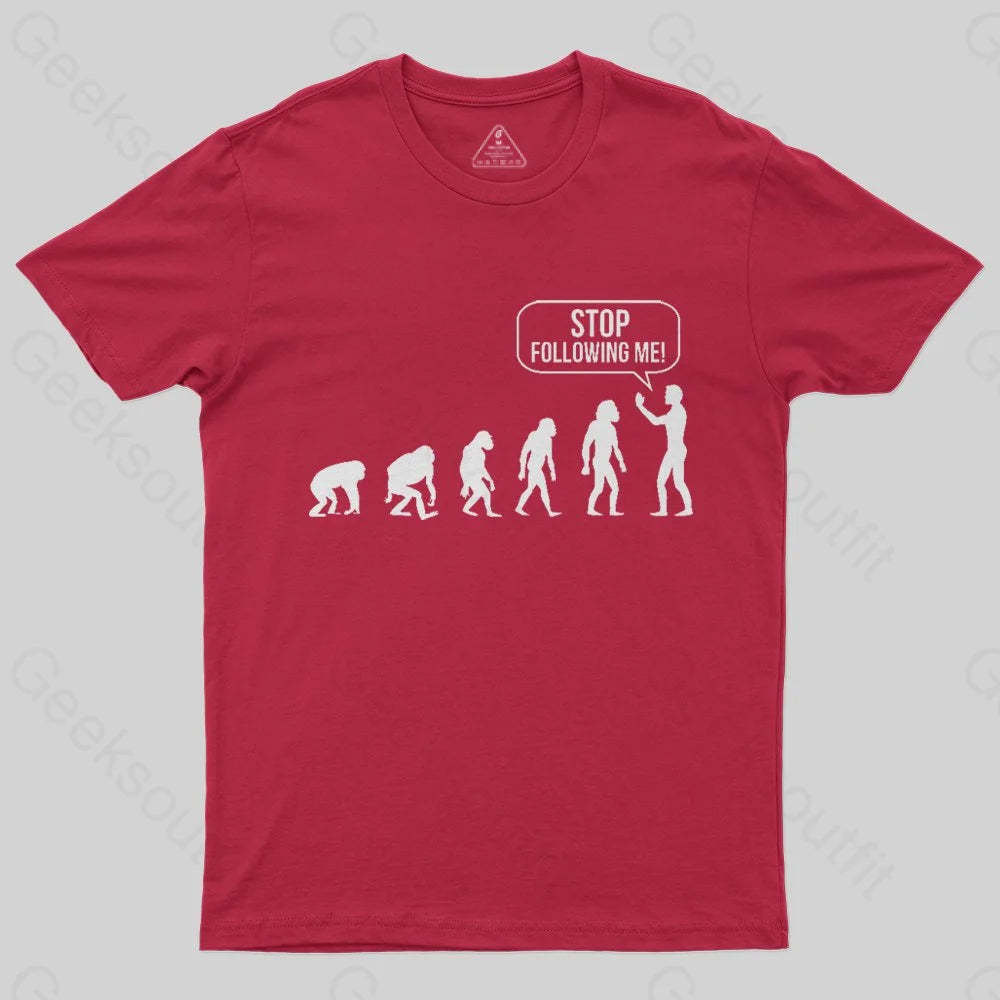 Stop Following Me Evolution T-Shirt - Geeksoutfit