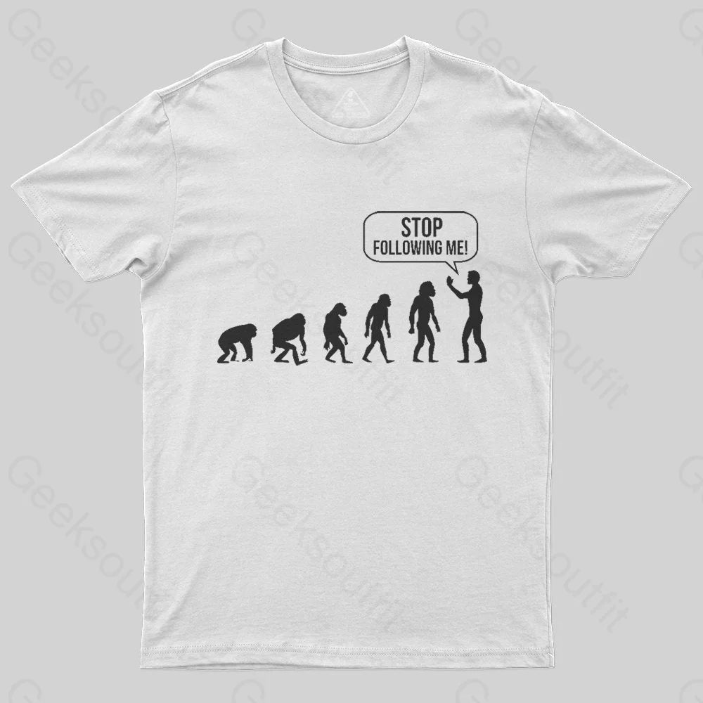 Stop Following Me Evolution T-Shirt - Geeksoutfit