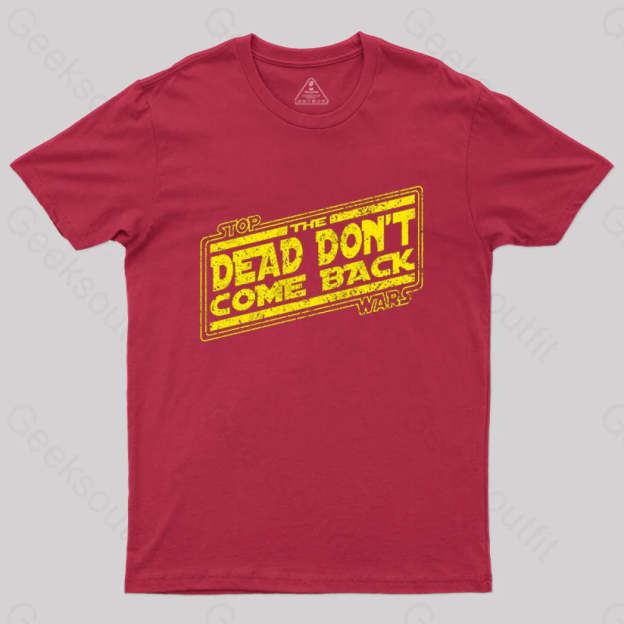 Stop The Dead Don’t Come Back T-Shirt Red / S
