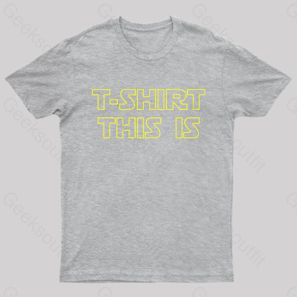 T-Shrt This Is Geek T-Shirt Grey / S