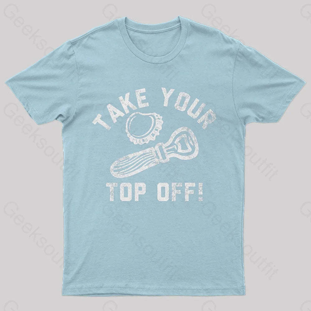 Take Your Top Off Geek T-Shirt Light Blue / S