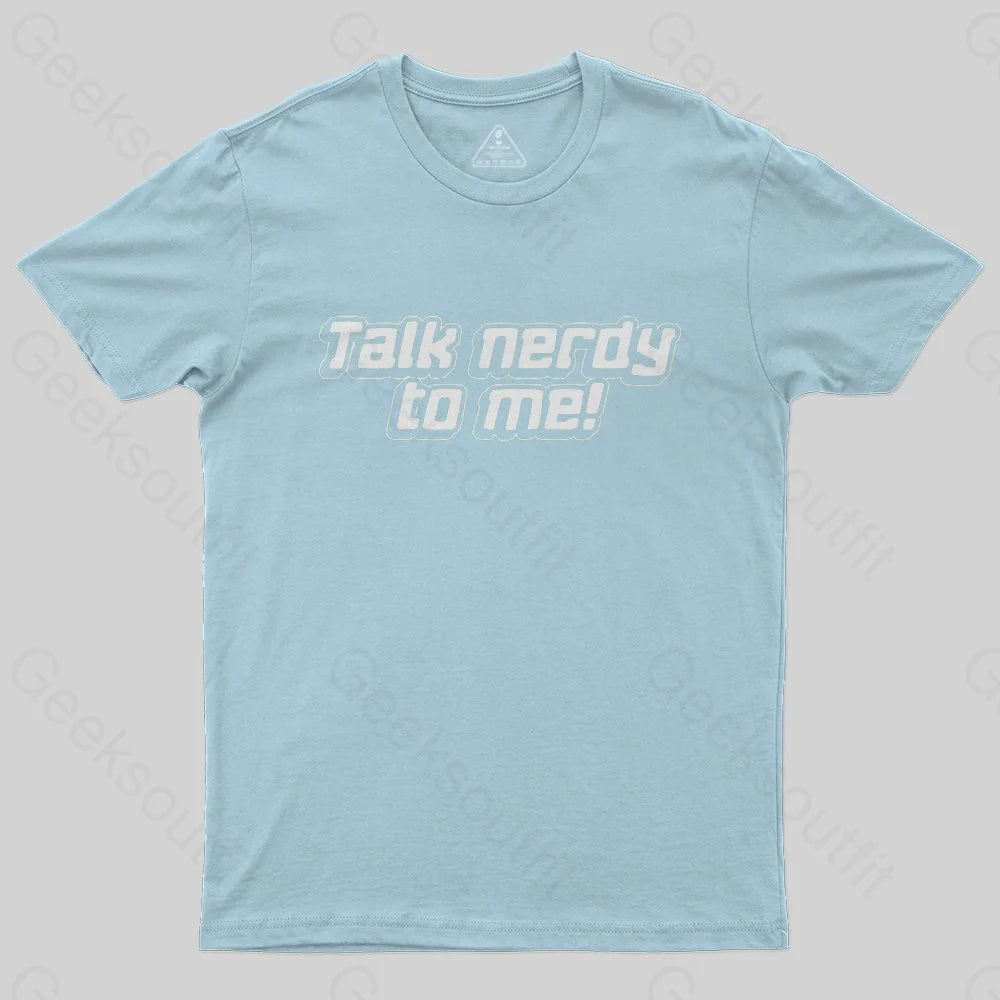 Talk Nerdy To Me T-Shirt - Geeksoutfit