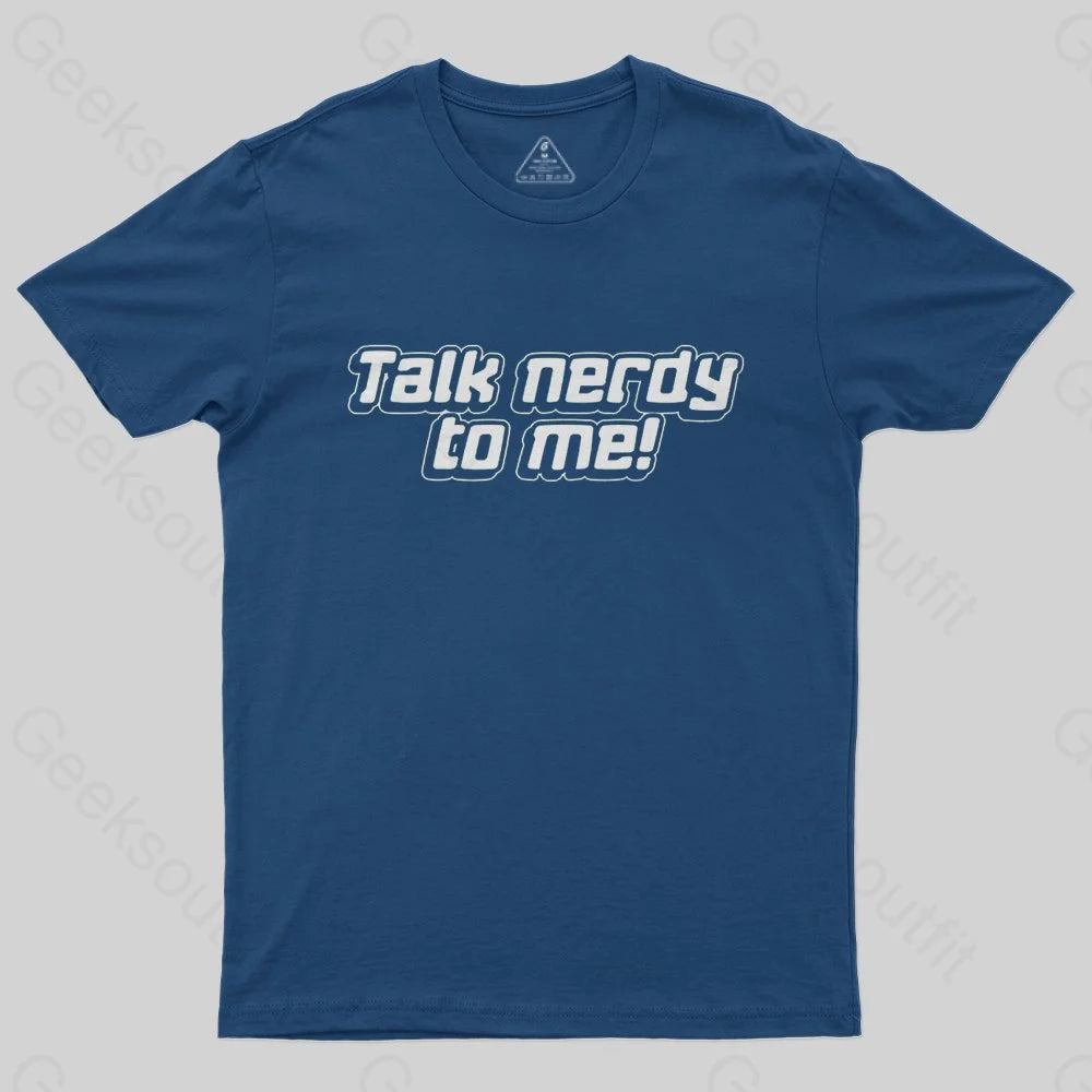 Talk Nerdy To Me T-Shirt - Geeksoutfit