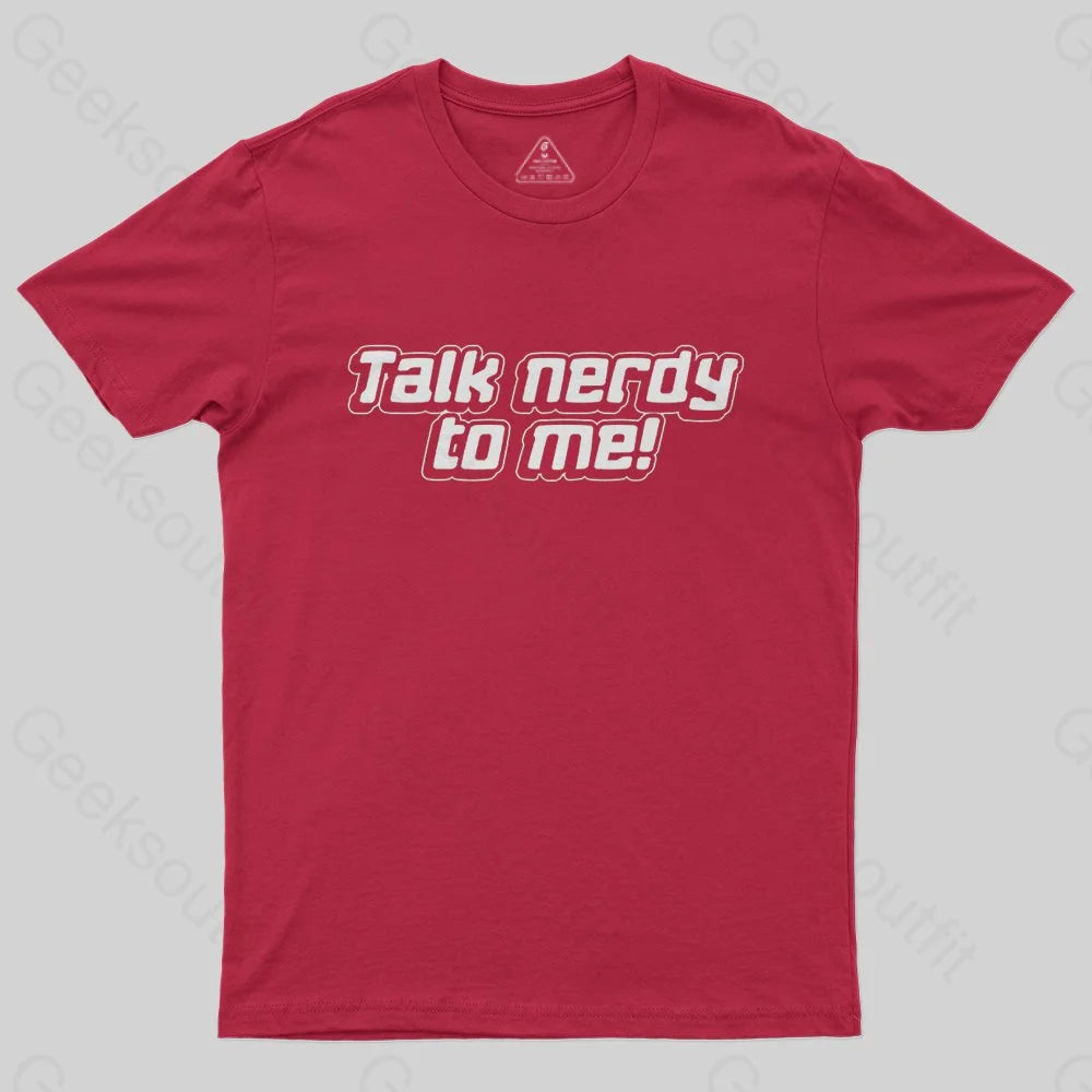 Talk Nerdy To Me T-Shirt - Geeksoutfit