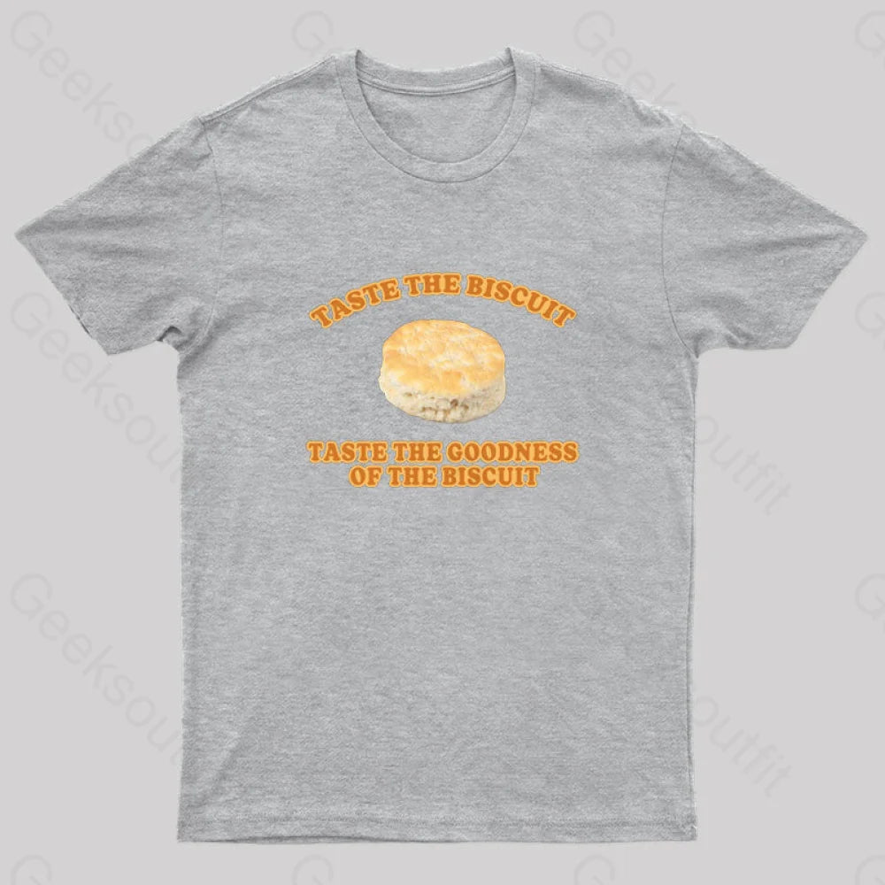 Taste The Goodness Of The Biscuit Nerd T-Shirt Grey / S
