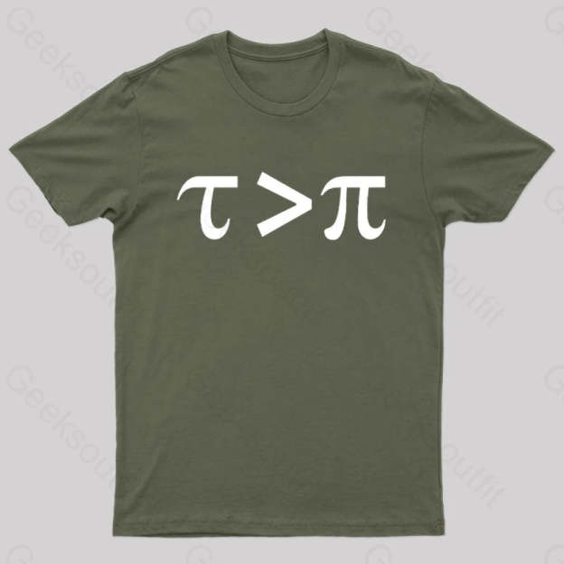 Tau Is Greater Than Pi Black Text Nerd T-Shirt Army Green / S