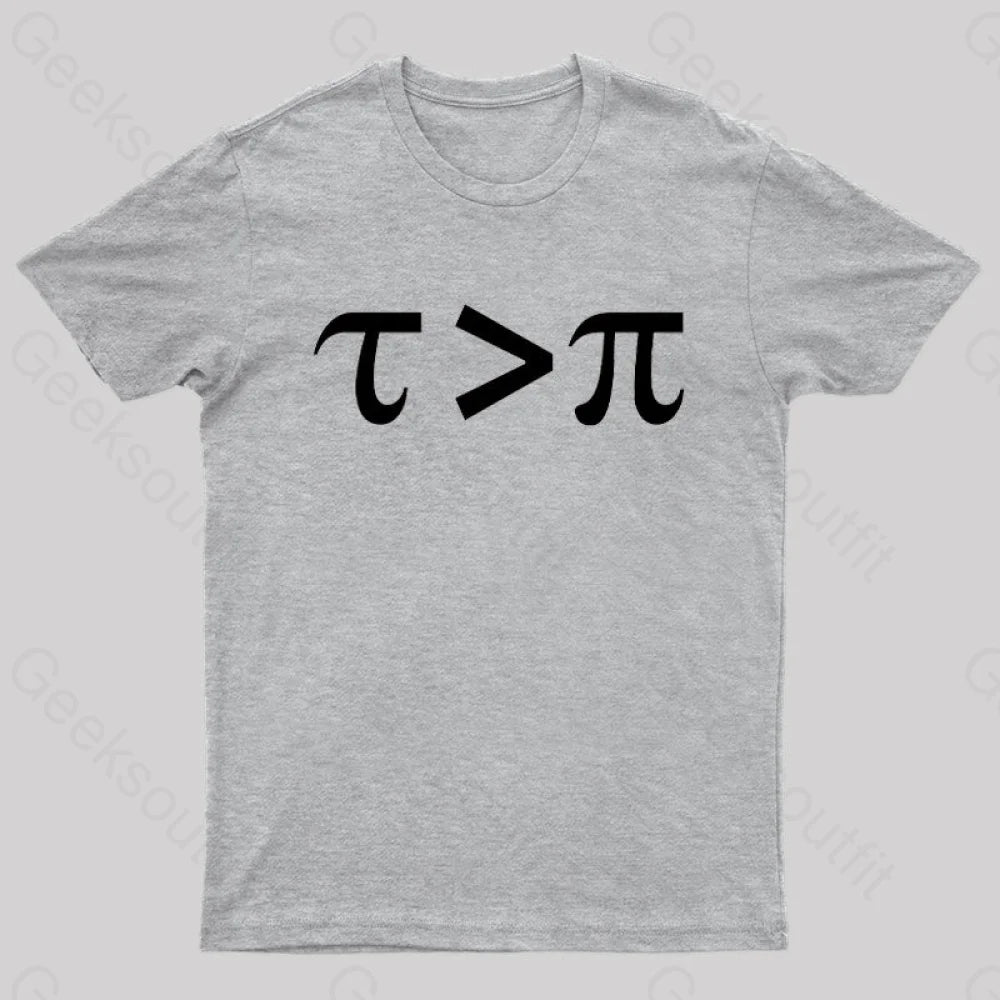 Tau Is Greater Than Pi Black Text Nerd T-Shirt Grey / S
