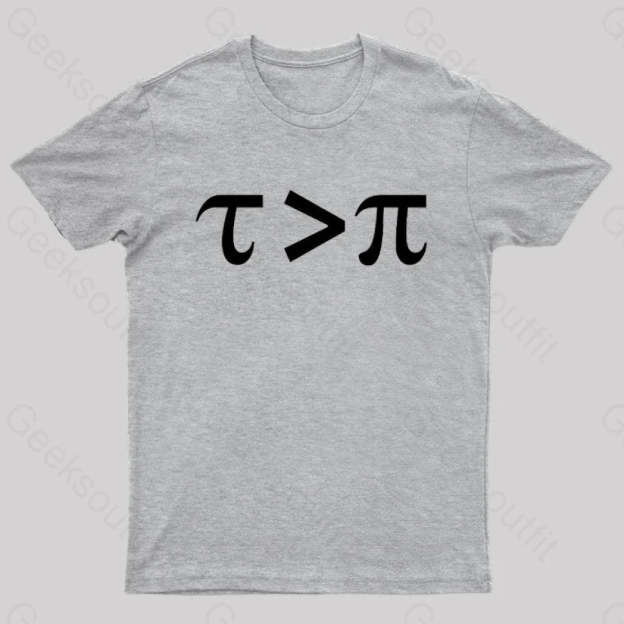 Tau Is Greater Than Pi Black Text Nerd T-Shirt Grey / S