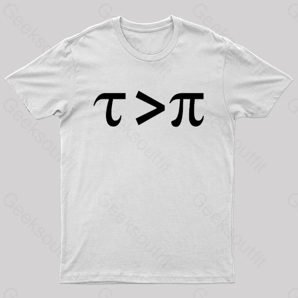 Tau Is Greater Than Pi Black Text Nerd T-Shirt White / S
