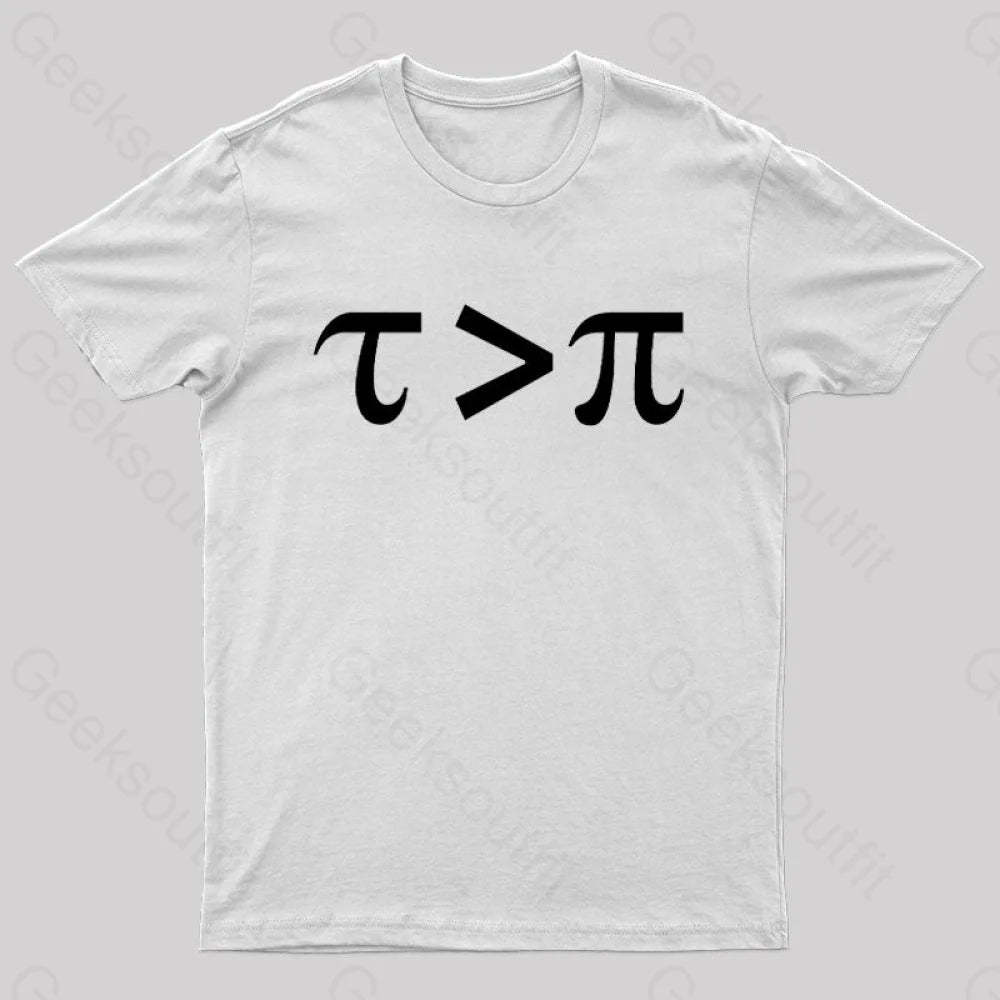 Tau Is Greater Than Pi Black Text Nerd T-Shirt White / S