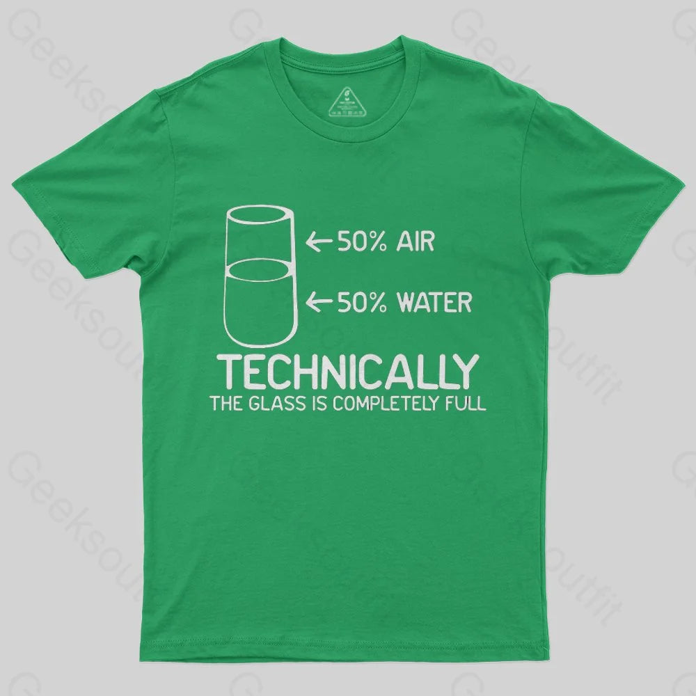Technically The Glass Is Completely Full T-Shirt - Geeksoutfit
