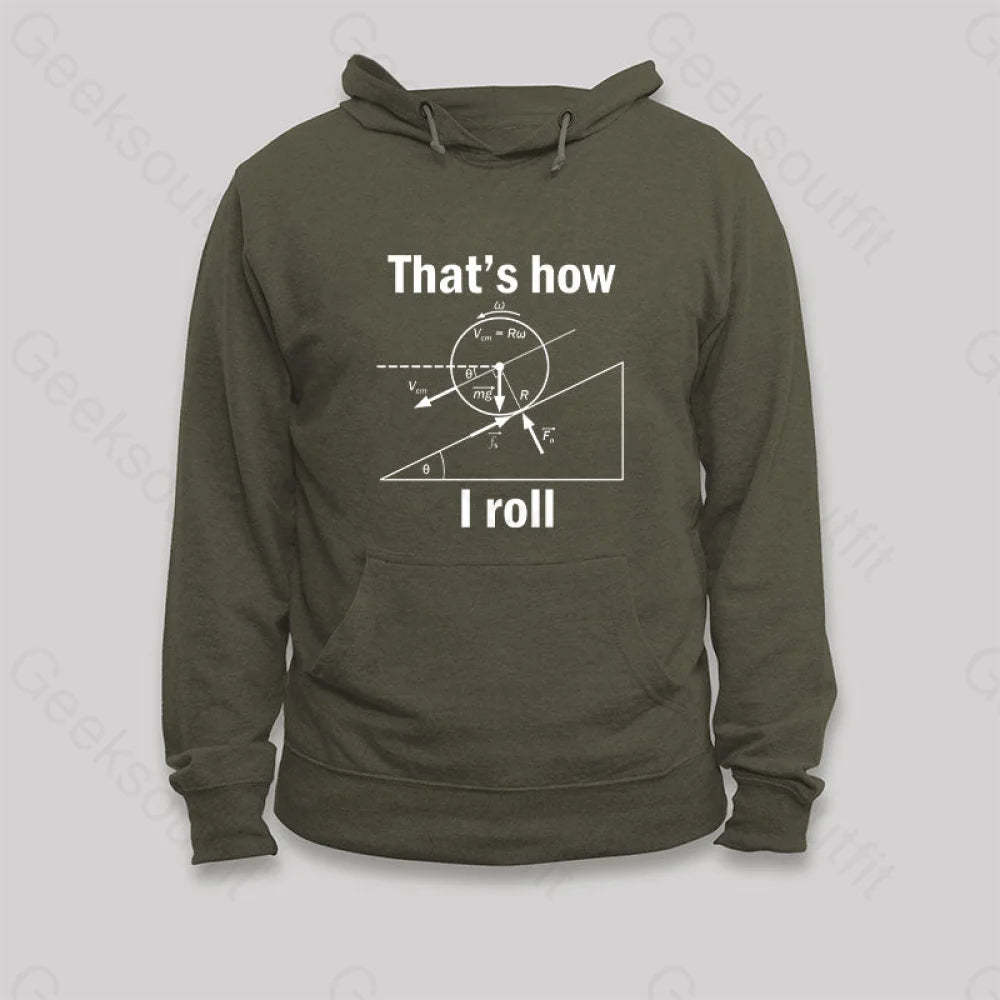 That Is How I Roll Hoodie Army Green / S