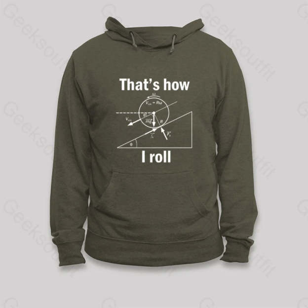 That Is How I Roll Hoodie Army Green / S