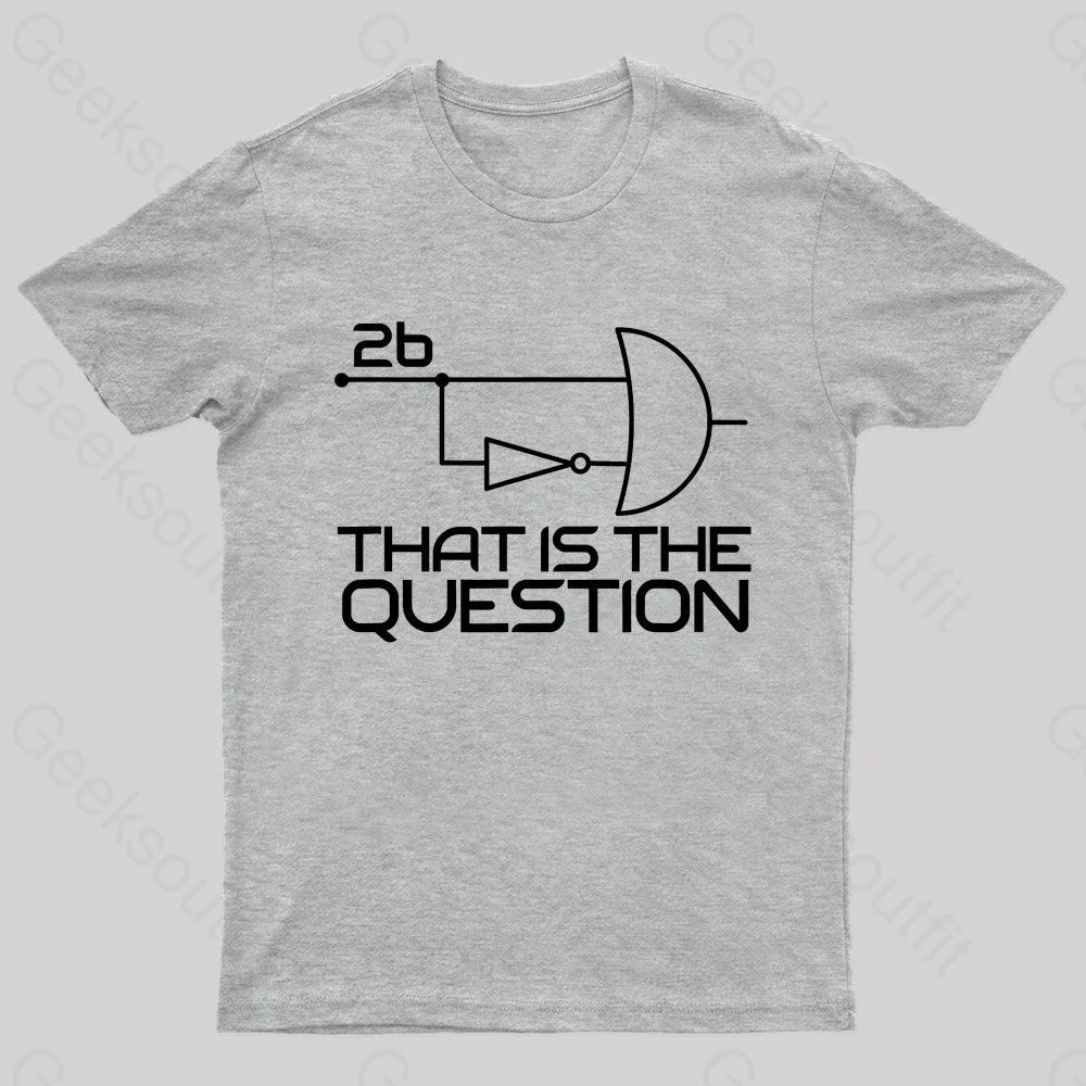 That Is The Question Nerd T-Shirt Grey / S