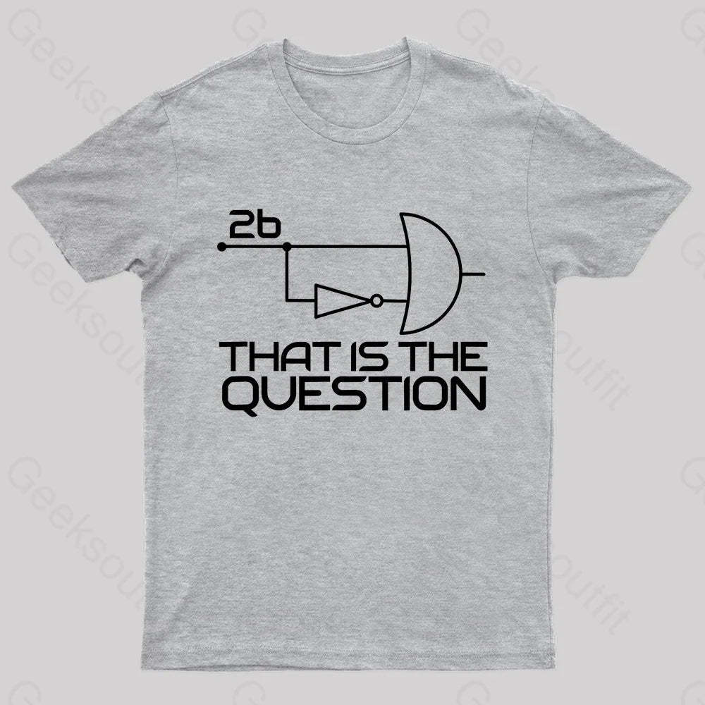 That Is The Question Nerd T-Shirt Grey / S