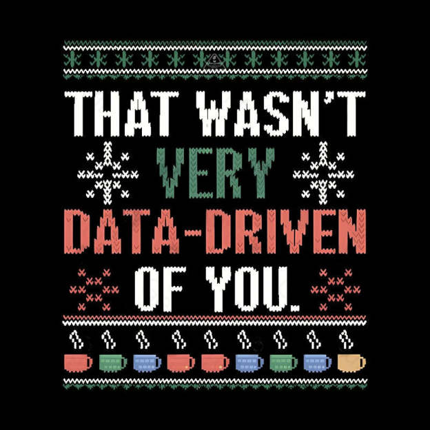 That Wasn’t Very Data Driven Of You Christmas Geek T-Shirt