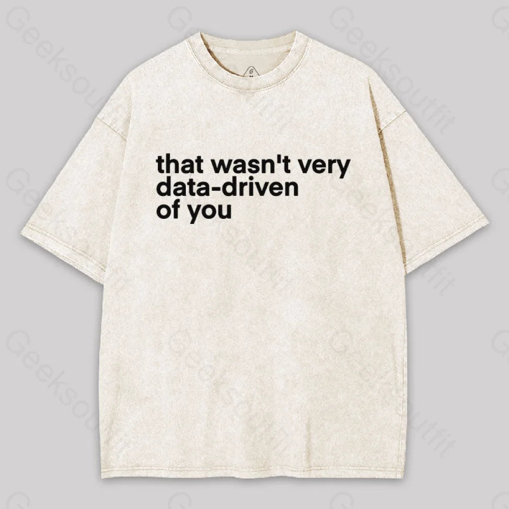 That Wasn?��t Very Data-Driven Of You Washed T-Shirt Apricot / S
