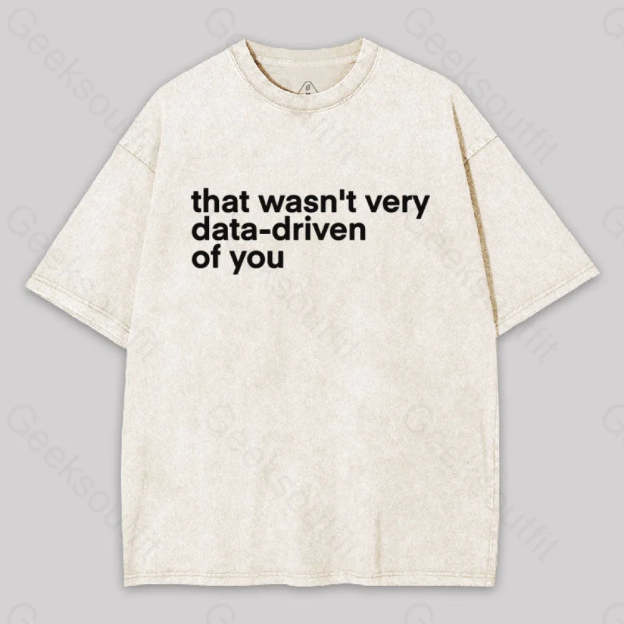 That Wasn?��t Very Data-Driven Of You Washed T-Shirt Apricot / S