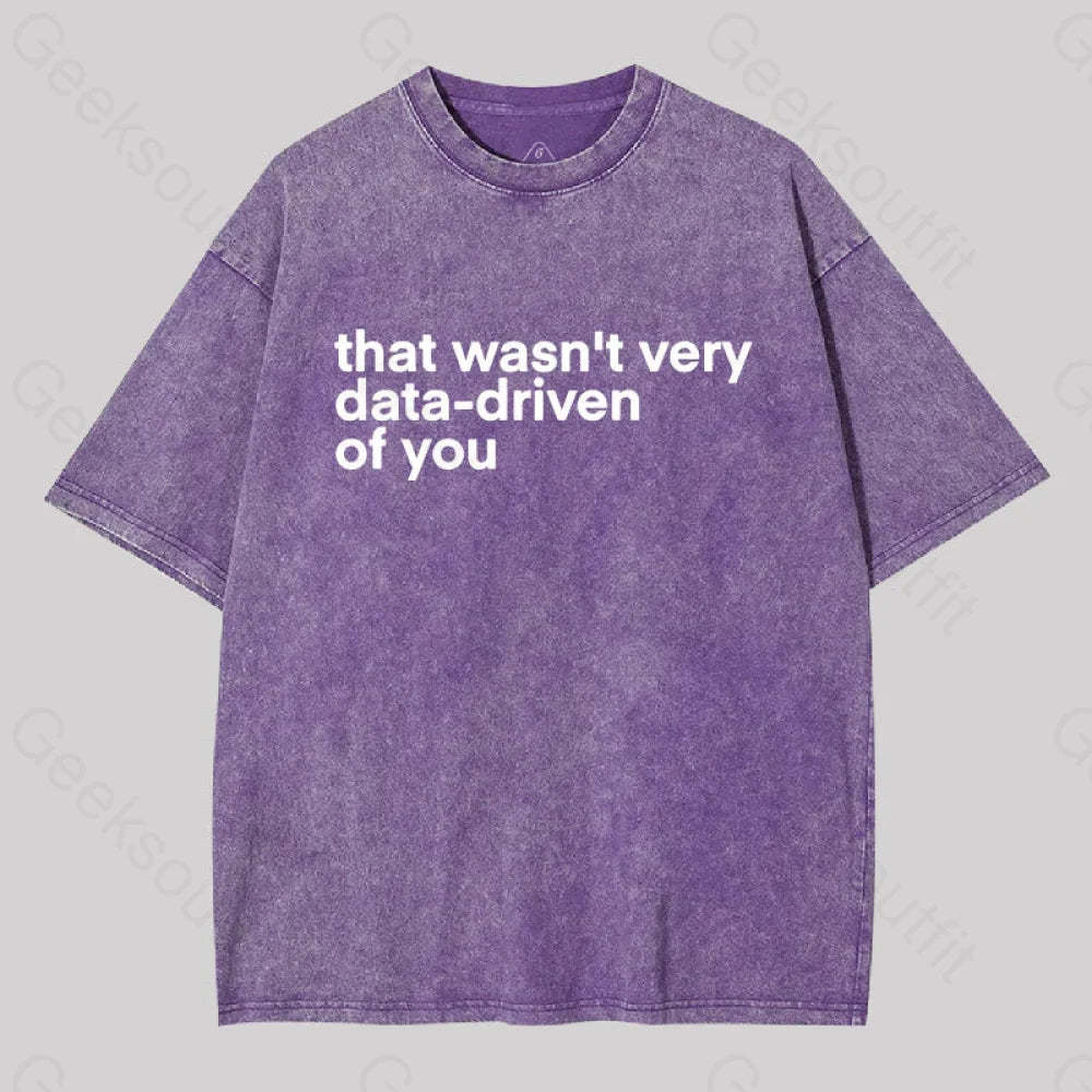 That Wasn?��t Very Data-Driven Of You Washed T-Shirt Purple / S