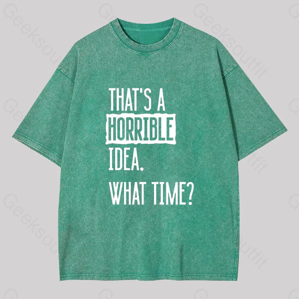 That?��s A Horrible Idea What Time Geek Washed T-Shirt Grass Green / S
