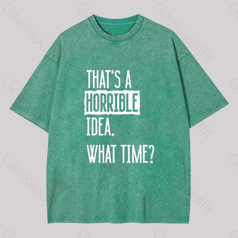 That?��s A Horrible Idea What Time Geek Washed T-Shirt Grass Green / S