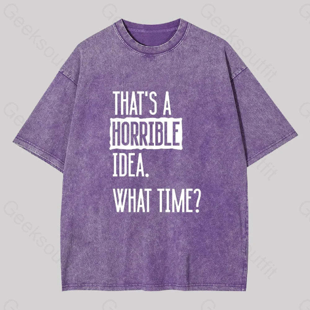 That?��s A Horrible Idea What Time Geek Washed T-Shirt Purple / S