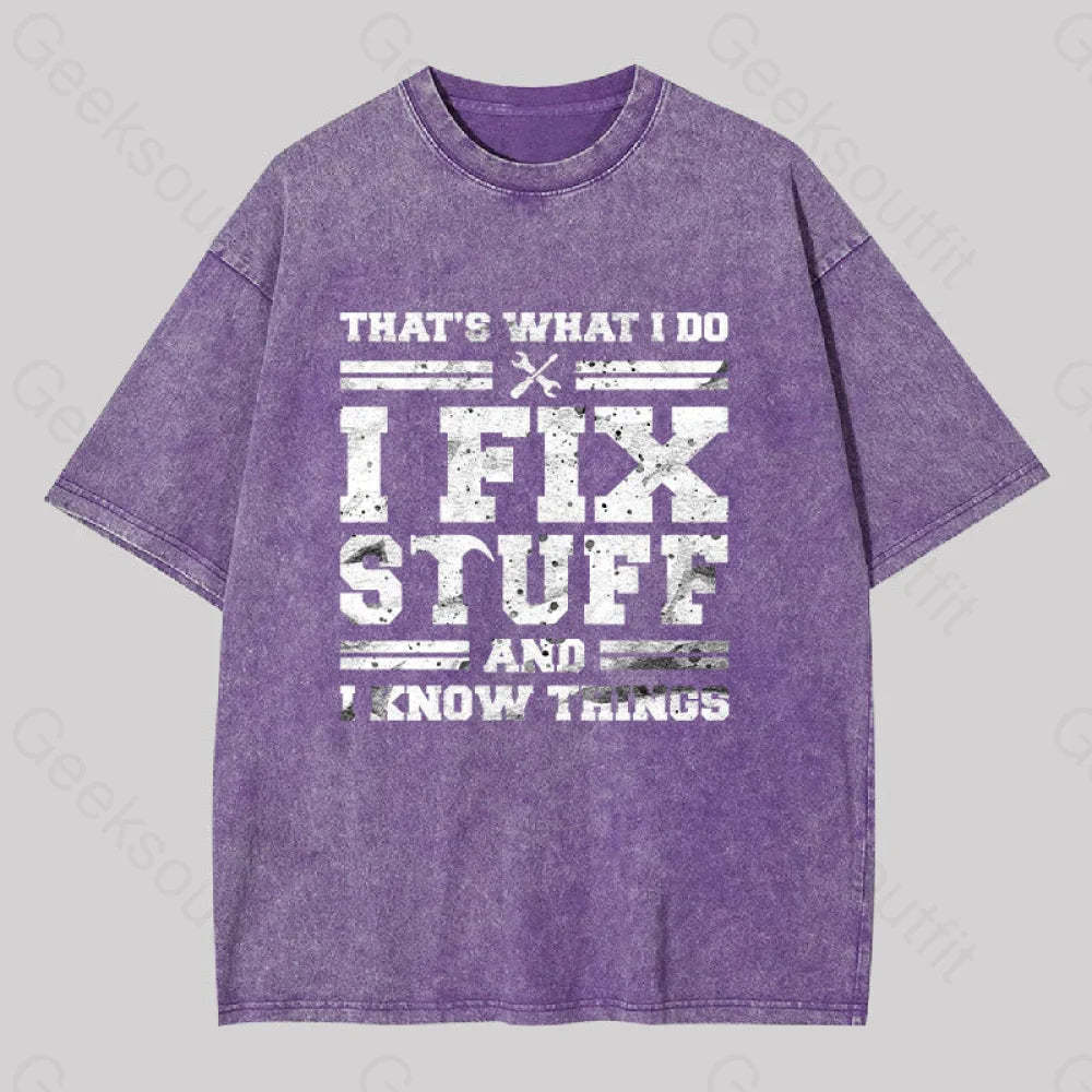 That?��s What I Do Fix Stuff And Know Things Washed T-Shirt Purple / S