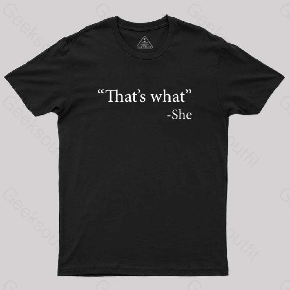 That’s What She Said T-Shirt Black / S