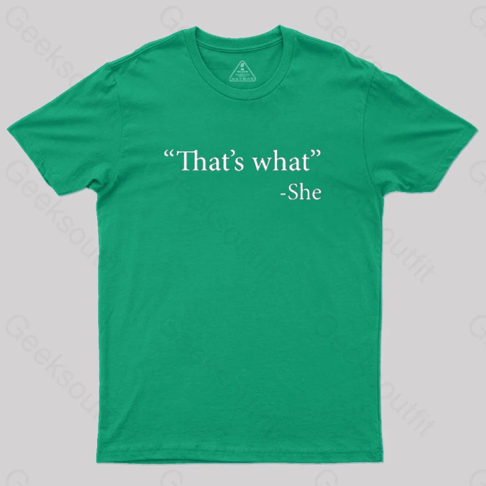 That’s What She Said T-Shirt Green / S