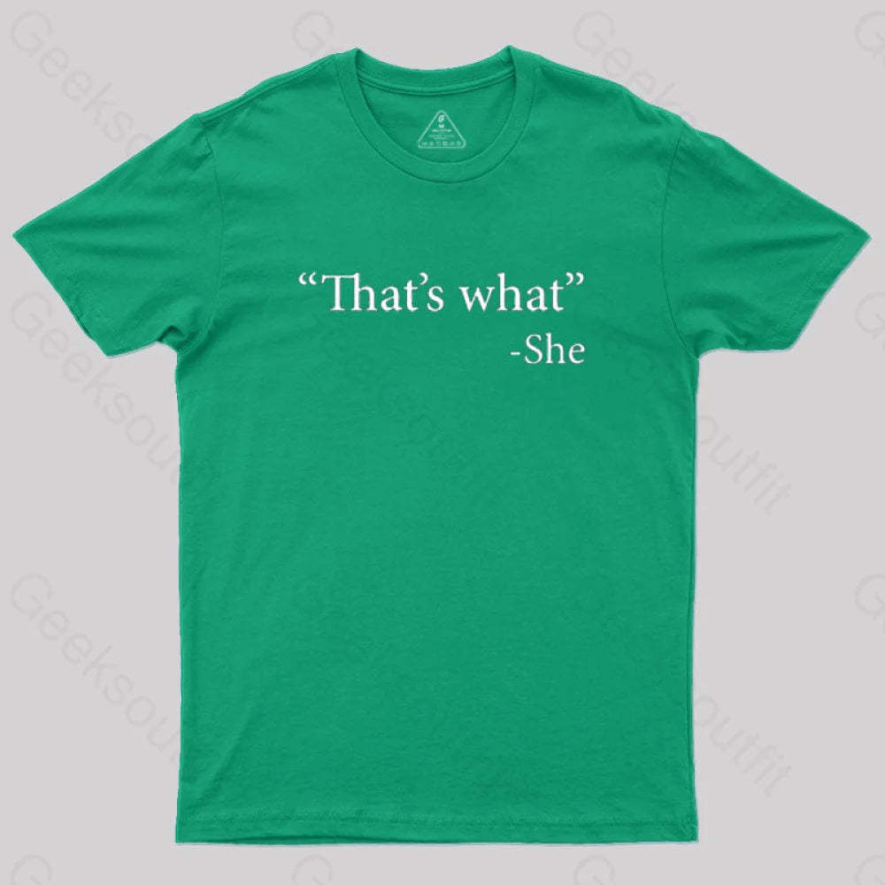 That’s What She Said T-Shirt Green / S